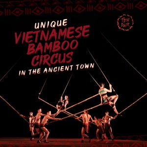 Teh Dar Bamboo Circus Hoi An